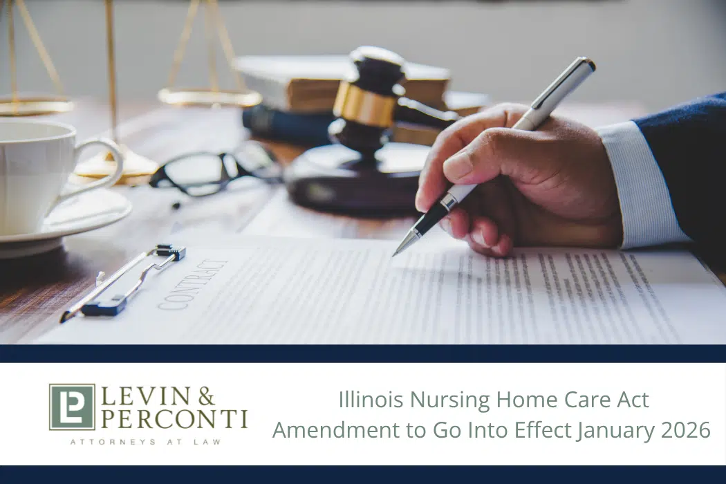 A man's hand signing paperwork next to a gavel above the text "Illinois Nursing Home Care Act to Go Into Effect January 2026" to the right of the Levin Perconti logo