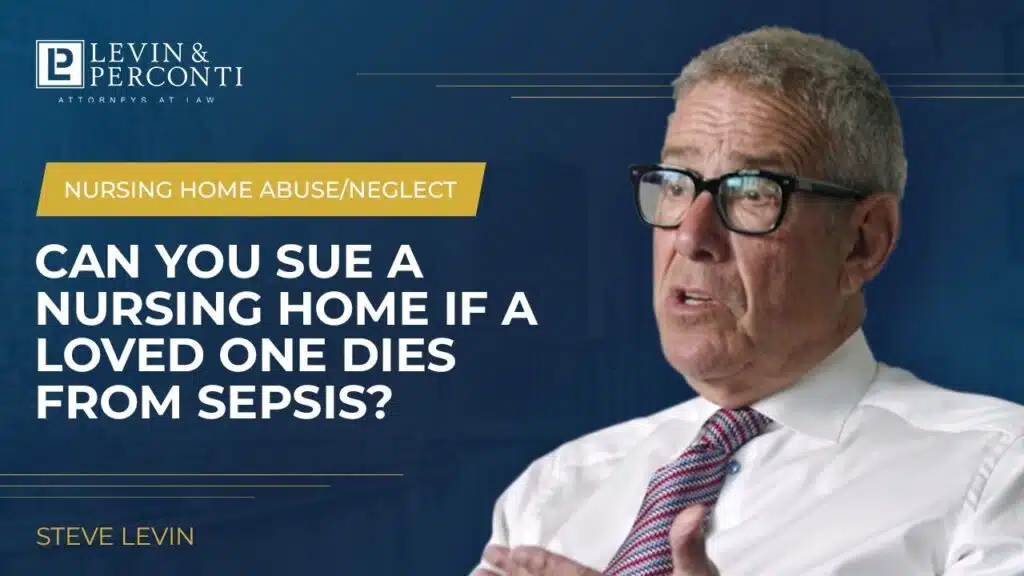 Steve Levin - Can you sue a nursing home if a loved one dies from sepsis?