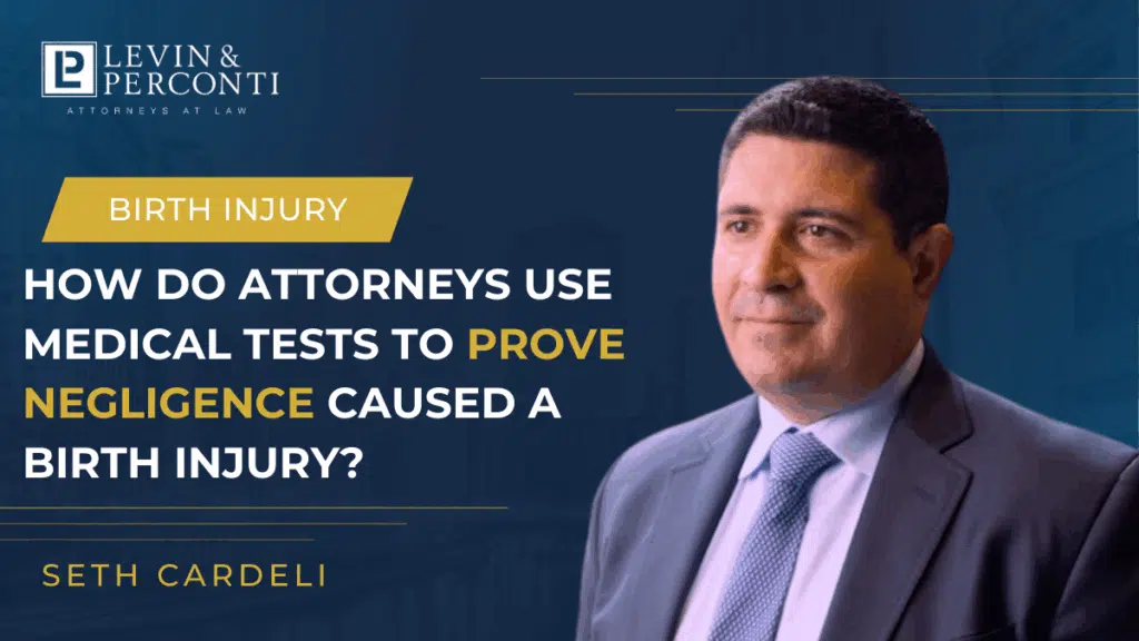 Seth Cardeli - how do attorneys use medical tests to prove negligence caused a birth injury video thumbnail