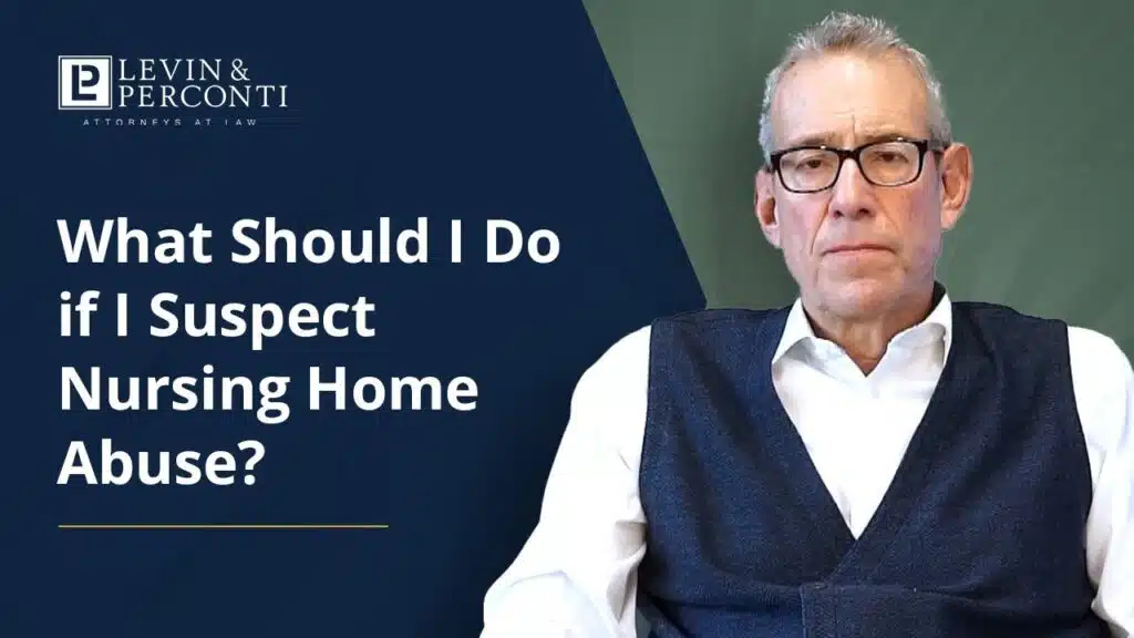What Should I Do If I Suspect Nursing Home Abuse?